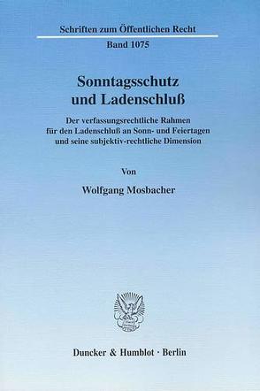 Sonntagsschutz und Ladenschluß. von Mosbacher,  Wolfgang