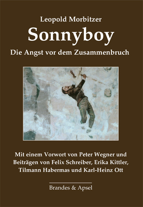 Sonnyboy von Habermas,  Tilmann, Kittler,  Erika, Morbitzer,  Leopold, Ott,  Karl-Heinz, Schreiber,  Felix, Wegner,  Peter