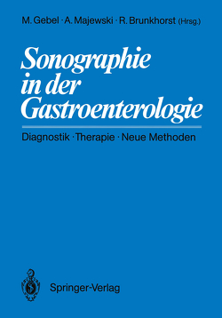 Sonographie in der Gastroenterologie von Brunkhorst,  R., Gebel,  Michael, Majewski,  Andreas