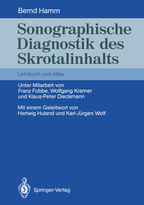 Sonographische Diagnostik des Skrotalinhalts von Dieckmann,  Klaus-Peter, Fobbe,  Franz, Hamm,  Bernd, Huland,  Hartwig, Kramer,  Wolfgang, Wolf,  Karl-Jürgen