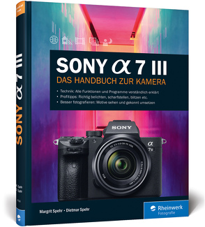 Sony Alpha 7 III von Spehr,  Dietmar, Spehr,  Margrit