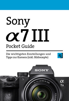 Sony Alpha 7 III Pocket Guide von Alkemper,  Christian