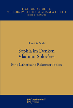 Sophia im Denken Vladimir Solov’evs von Stahl,  Henrieke