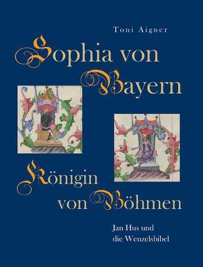 Sophia von Bayern – Königin von Böhmen von Aigner,  Toni