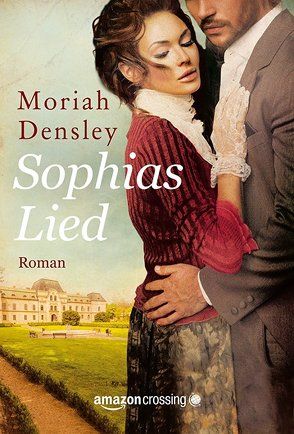 Sophias Lied von Densley,  Moriah, Gehrke,  Freya