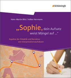 „Sophie, dein Aufsatz weist Mängel auf …“ von Blitz,  Hans-Martin, Herrmann,  Volker