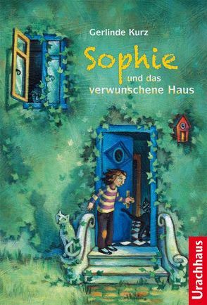 Sophie und das verwunschene Haus von Gotha,  Britta, Kurz,  Gerlinde