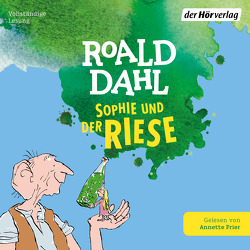 Sophie und der Riese von Dahl,  Roald, Frier,  Annette, Naumann,  Ebi