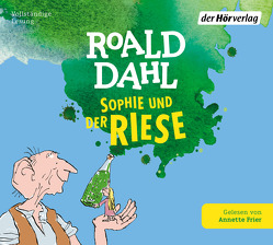 Sophie und der Riese von Dahl,  Roald, Frier,  Annette, Naumann,  Ebi