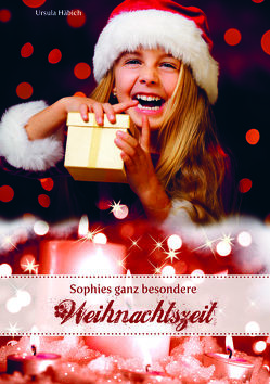 Sophies ganz besondere Weihnachtszeit von Häbich,  Ursula, Janzen,  Daniel