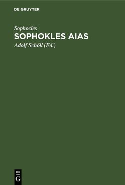 Sophokles Aias von Schöll,  Adolf, Sophocles