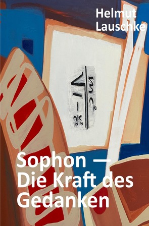 Sophon – Die Kraft des Gedanken von Lauschke,  Helmut