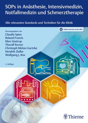 SOPs in Anästhesiologie, Intensivmedizin, Notfallmedizin und Schmerztherapie von Angstwurm,  Klemens, Arden,  Klaus, Bartholomé,  Burkhard, Baum,  Margit, Berns,  Monika, Bichmann,  Anna, Birkelbach,  Oliver, Birnbaum,  Jürgen, Blank,  Anne, Bloch,  Angelika, Boemke,  Willehad, Bosse,  Götz, Braun,  Jan-Peter, Britta,  Öldorp, Bubser,  Florian, Carl,  Matthias, Connolly,  Florian, Correns,  Ingrid, Dame,  Christof, Degenhardt,  Petra, Deja,  Maria, Dimitri,  Bezinover, Edel,  Andreas, Eggert-Doktor,  Dirk, Eider,  Jens, Elisa,  Iwan, Engelhardt,  Lilian, Föhre,  Bettina, Francis,  Roland, Francis,  Roland C. E., Garnew,  Robert, Gaßner,  Martina, Geffers,  Christine, Geyer,  Torsten, Giering,  Florian, Goldmann,  Anton, Graw,  Jan Adriaan, Greb,  Ingo, Grubitzsch,  Herko, Haack,  Marion, Haberl,  Hannes, Hadzidiakos,  Daniel, Hagemann,  Laura, Heidepriem,  Raphael, Heymann,  Anja, Hommel,  Matthias, Joachim,  Unger, Jöbges,  Susanne, Jörres,  Dinah, Kastrup,  Marc, Katharina,  Spatz, Kaufner,  Lutz, Kerner,  Thoralf, Kipping,  Valesca, Kleinwächter,  Robin, Knipprath,  Ulrike, Koch,  Susanne, König,  Susanne, Körber,  Mareike, Kornemann,  Eva, Köth,  Holger, Kox,  Wolfgang J., Krämer,  Sylvia, Krebs,  Martin, Krieg,  Hanno, Krimphove,  Michael, Kuhly,  Rainer, Lachmann,  Gunnar, Lezius,  Franziska, Lojewski,  Christian, Lütz,  Alawi, Machotta,  Andreas, Markus,  Piatkowski, Martiny,  Viktoria, Marz,  Susanne, Melzer-Gartzke,  Christoph, Menk,  Mario, Michelle,  Ocken, Müller,  Anika, Müller-Lobeck,  Lutz, Nachtigall,  Irit, Neumann,  Tim, Niggemann,  Phil, Ocker,  Thomas, Oldrich,  Vicherek, Olenberger,  Waldemar, Önder,  Akin Baha, Pfaff,  Daniela, Pfäfflin,  Frieder, Pickerodt,  Philipp, Pille,  Christian, Ploner,  Christoph J., Puhlmann,  Birgit, Rau,  Beate, Rodewald,  Rolf-Rüdiger, Rohr,  Ute, Römer ,  Michael, Rosenthal,  Christoph, Rumpff,  Dirk, Rumschüßel,  Kay, Rundshagen,  Ingrid, Rusche,  Martin, Russ,  Martin, Salih,  Farid, Sander,  Michael, Schenk,  Thomas, Schiemann,  Alexander, Schmidt,  Maren, Schneider,  Miriam, Schneider,  Ulf, Scholtz,  Kathrin, Scholz,  Ute, Schönfeld,  Helge, Schröder,  Torsten, Schuster,  Martin, Schwaiberger,  David, Siri,  Roßberg, Skrypnikov,  Vladimir, Spies,  Claudia, Tafelski,  Sascha, Thieme,  Anja, Töpfer,  Lars, Toubekis,  Evjenia, Treskatsch,  Sascha, Verlohren,  Stefan, Viktor,  Wegener, von Dincklage,  Falk, von Dossow,  Vera, von Heymann,  Christian, von Weizsäcker,  Katharina, Weber-Carstens,  Steffen, Weiss,  Björn, Wendt,  Heike, West,  Christina, Wolf,  Stefan, Wollersheim,  Tobias, Wolter,  Simone, Zielke,  Hendrik