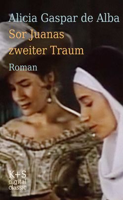 Sor Juanas zweiter Traum von Alba,  Alicia Gaspar de, Krug,  Andrea