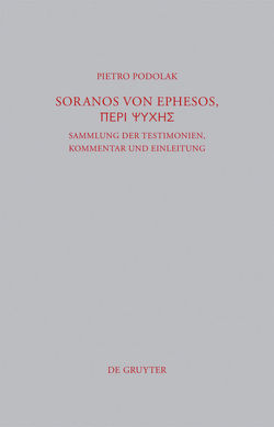 Soranos von Ephesos, Peri psyches von Heßler,  Jan Erik, Podolak,  Pietro