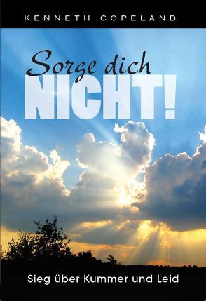 Sorge dich nicht! von Copeland,  Kenneth