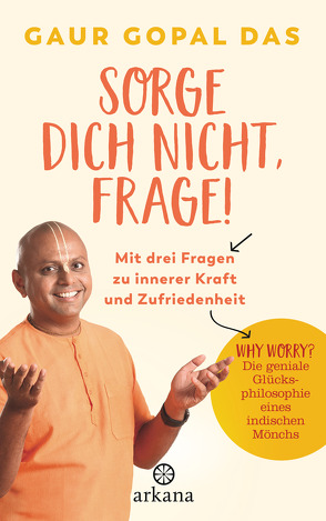 Sorge dich nicht, frage! von Gopal Das,  Gaur, Seele-Nyima,  Claudia