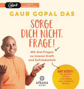 Sorge dich nicht, frage! von Gopal Das,  Gaur, Seele-Nyima,  Claudia