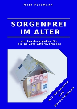 Sorgenfrei im Alter von Feldmann,  Maik