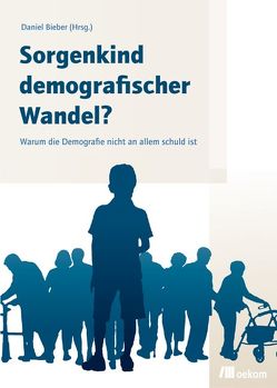 Sorgenkind demografischer Wandel? von Bieber,  Daniel