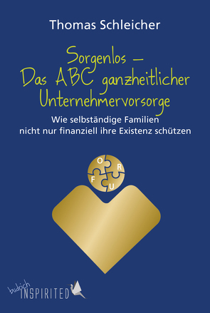 Sorgenlos – Das ABC ganzheitlicher Unternehmervorsorge von Schleicher,  Thomas