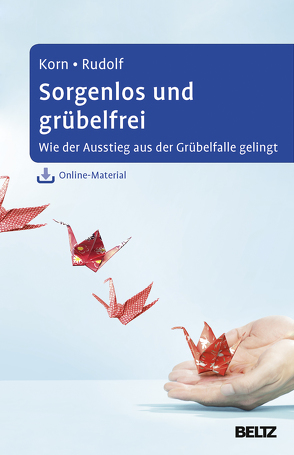 Sorgenlos und grübelfrei von Korn,  Oliver, Rudolf,  Sebastian