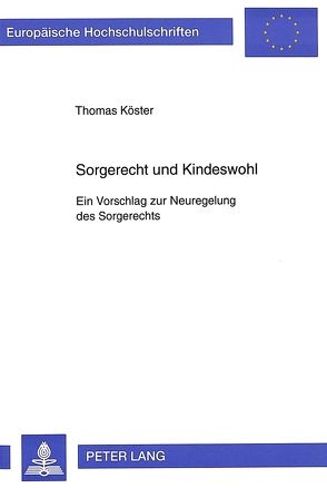 Sorgerecht und Kindeswohl von Köster,  Thomas