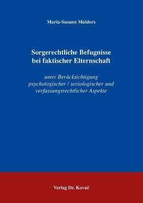 Sorgerechtliche Befugnisse bei faktischer Elternschaft von Mülders,  Maria S