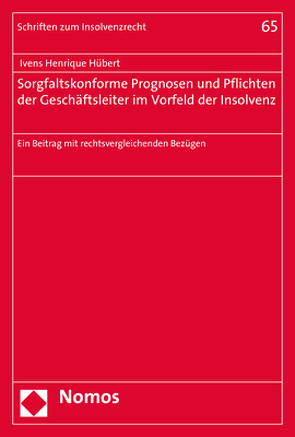 Sorgfaltskonforme Prognosen und Pflichten der Geschäftsleiter im Vorfeld der Insolvenz von Hübert,  Ivens Henrique