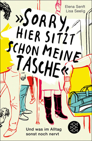 »Sorry, hier sitzt schon meine Tasche« von Seelig,  Lisa, Senft,  Elena