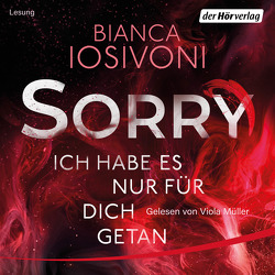 SORRY. Ich habe es nur für dich getan von Iosivoni,  Bianca, Müller,  Viola