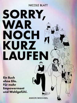 Sorry, war noch kurz laufen von Annina,  Brell, Marie,  Krutmann, Nicole,  Blatt, Violetta,  Sanitz