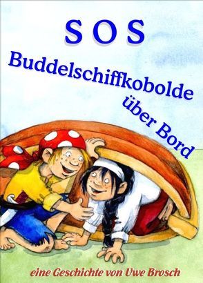 SOS – Buddelschiffkobolde über Bord von Brosch,  Uwe, Rarisch,  Ines