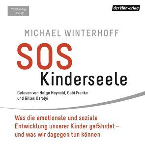 SOS Kinderseele von Franke,  Gabi, Heynold,  Helge, Karolyi,  Gilles, Winterhoff,  Michael