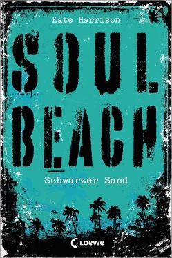 Soul Beach (Band 2) – Schwarzer Sand von Harrison,  Kate, Knuffinke,  Sandra, Komina,  Jessika