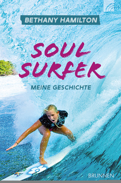 Soul Surfer von Berk,  Sheryl, Bundschuh,  Rick, Hamilton,  Bethany, Klein-Esselborn,  Angela