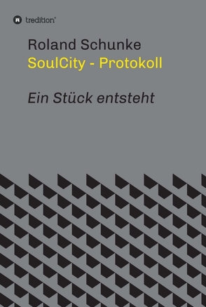 SoulCity – Protokoll von Schunke,  Roland