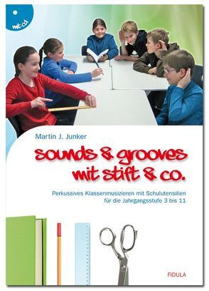 Sounds & Grooves mit Stift & Co. von Junker,  Martin J