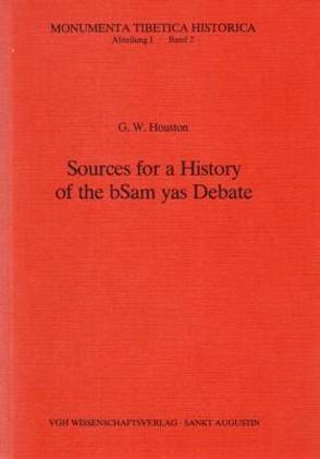 Sources for a History of the bSam yas Debate von Houston,  Garry W, Schuh,  Dieter