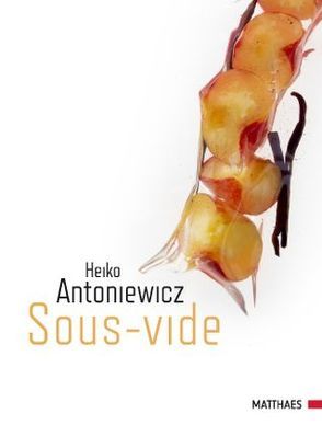 Sous-vide von Antoniewicz,  Heiko