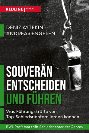 Souverän entscheiden und führen von Aytekin,  Deniz, Engelen,  Andreas