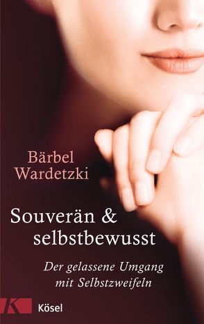 Souverän und selbstbewusst von Wardetzki,  Bärbel