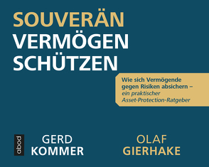 Souverän Vermögen schützen von Gierhake,  Olaf, Kommer,  Gerd, Pappenberger,  Sebastian