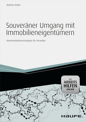 Souveräner Umgang mit Immobilieneigentümern – mit Arbeitshilfen online von Vetter,  Martina