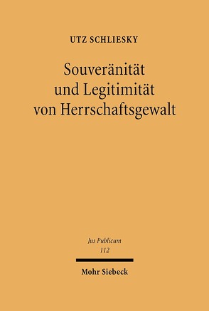 Souveränität und Legitimität von Herrschaftsgewalt von Schliesky,  Utz