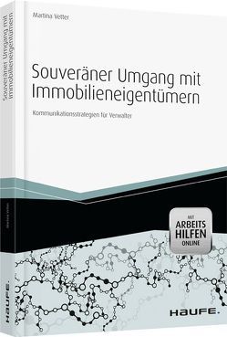 Souveräner Umgang mit Immobilieneigentümern – mit Arbeitshilfen online von Vetter,  Martina