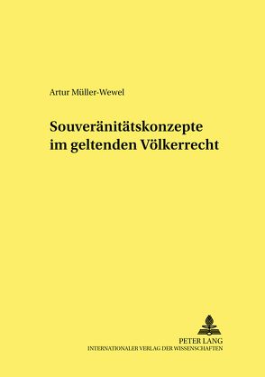 Souveränitätskonzepte im geltenden Völkerrecht von Müller-Wewel,  Artur