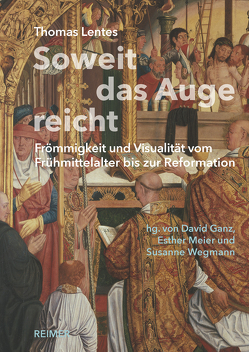 Soweit das Auge reicht von Ganz,  David, Lentes,  Thomas, Meier,  Esther, Wegmann,  Susanne