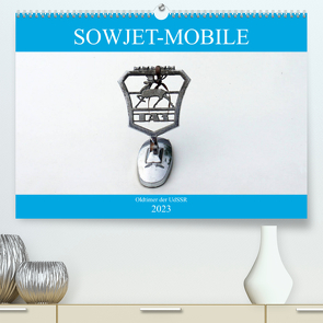 Sowjet-Mobile – Oldtimer der UdSSR (Premium, hochwertiger DIN A2 Wandkalender 2023, Kunstdruck in Hochglanz) von von Loewis of Menar,  Henning
