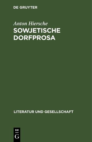 Sowjetische Dorfprosa von Hiersche,  Anton